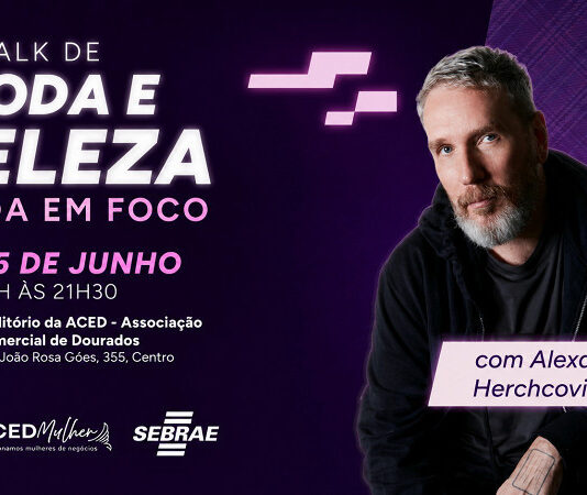 Alexandre Herchcovitch participa de evento gratuito sobre moda e empreendedorismo em Dourados